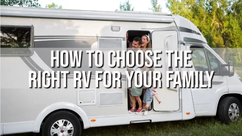 How to Choose the Right RV for Your Family
