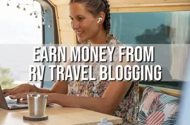 How to Earn Money From RV Travel Blogging