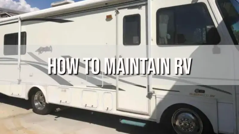 How to Maintain an RV