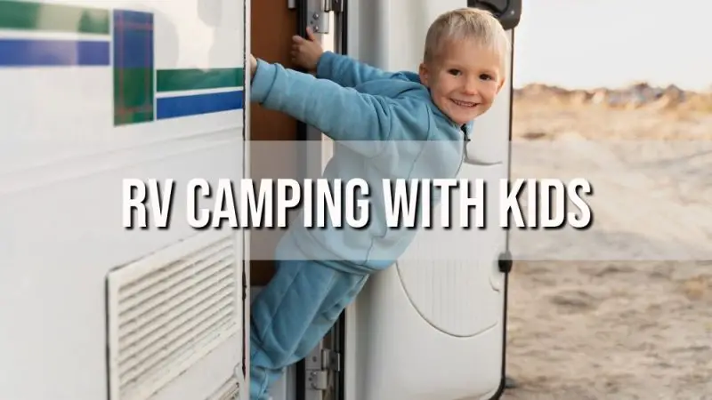 RV Camping with Kids Ideas and Activities