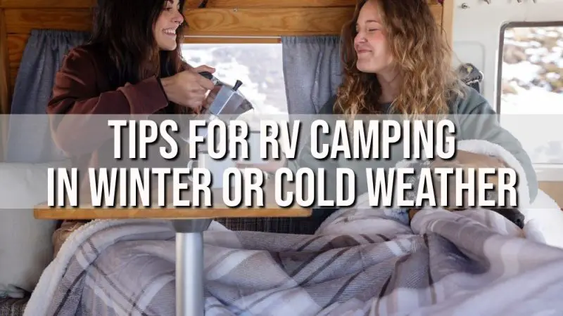 Tips for RV Camping in Winter or Cold Weather